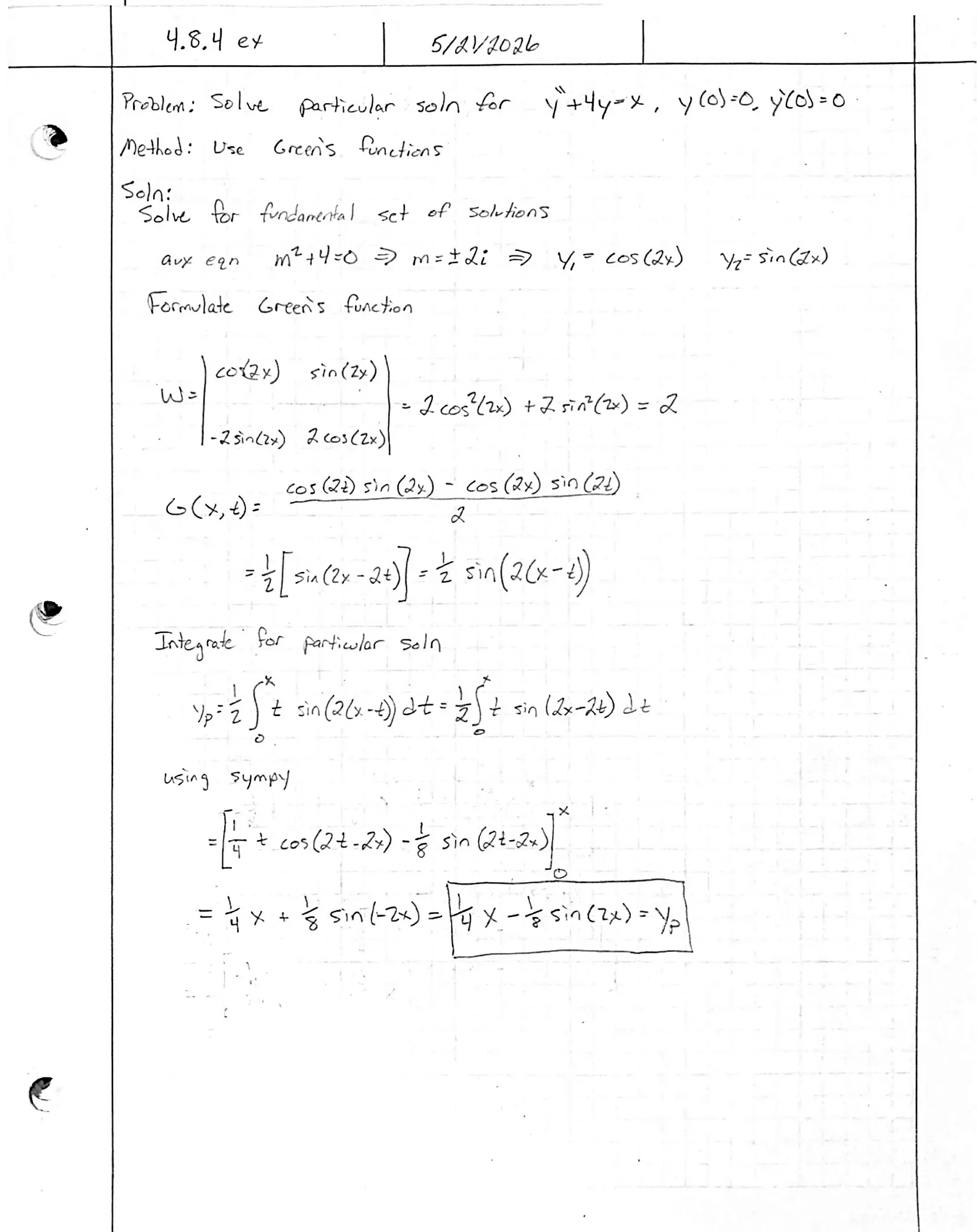 Handwritten solution, page 1 of 1. Use a Green's function to solve y″ + 4y = x with y(0) = 0, y′(0) = 0